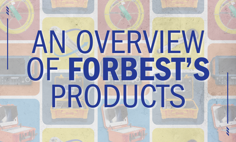 An Overview of Forbest’s Pipe Inspection Products